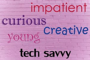 Word collage - impatient, curious, creative, young, tech savvy