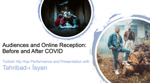 Tahribad-i Isyan Event Announcement. Image reads: Audiences and Online Reception: Before and After COVID Turkish hip hop performance and presentation with Tahribad-i Isyan 