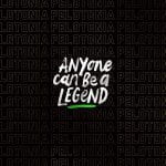 Anyone Can Be a Legend
