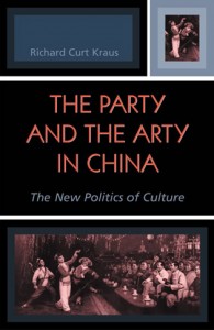 Richard Curt Kraus The Party and the Arty in China: The New Politics of Culture. Lanham, MD: Rowman and  			Littlefied, 2004. 264 pp. ISBN: 978-0-7425-2719-5 (Hardback); 978-0-7425-2720-1 (Paperback)