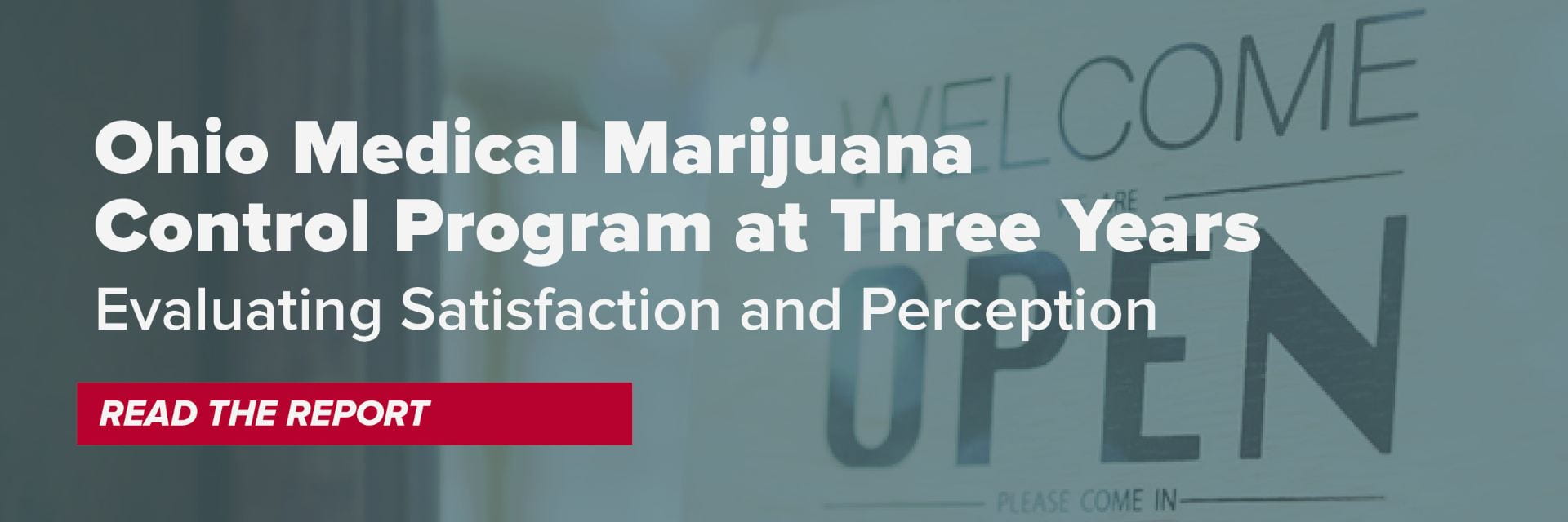 Image of a retail store and an open sign with text overly reading Ohio Medical Marijuana Control Program at Three Years: Evaluating Satisfaction and Perception