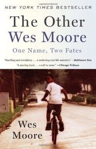 "The Other Wes Moore," by Wes Moore. 