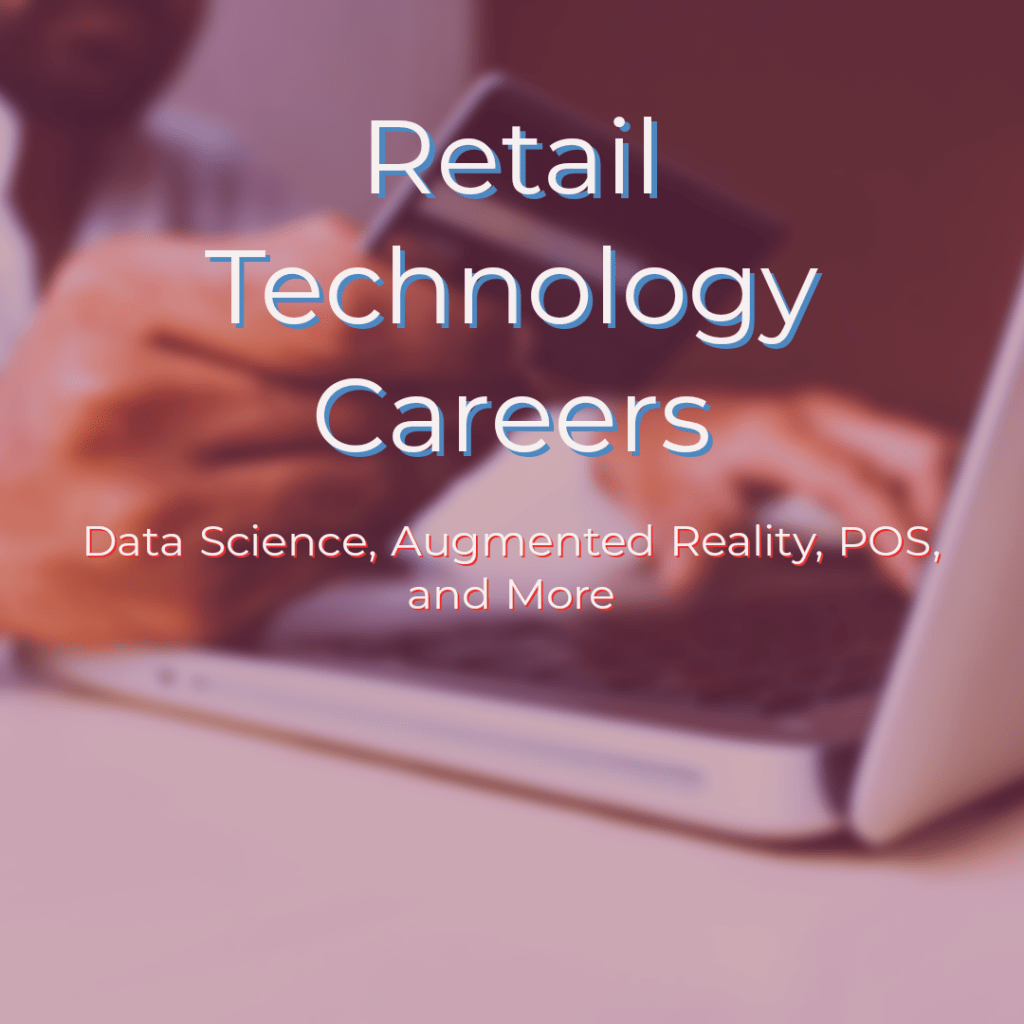 Retail Technology Careers data science, augmented reality, pos, and more